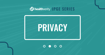 HealthVerity IPGE Blog Series: Privacy